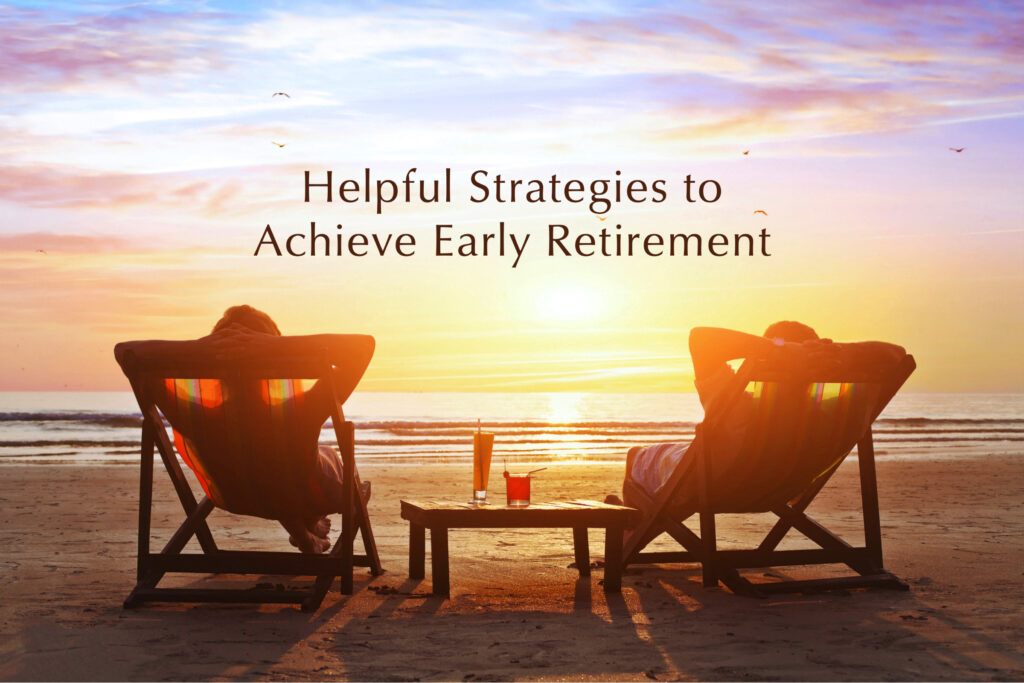 Early retirement requires planning, so use these seven strategies to create a plan to achieve retirement on your own timeline and find the freedom you desire.
